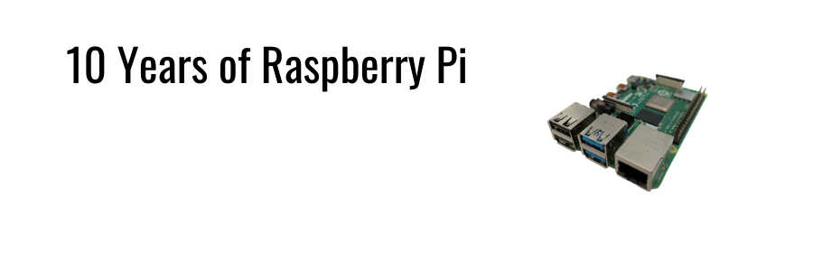 10 years of Raspberry Pi